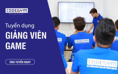 [CodeGym Hà Nội] Tuyển dụng Giảng viên Công nghệ thông tin Partime tháng 07