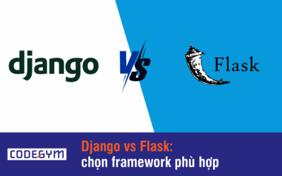 Django vs Flask: Chọn framework phù hợp khi học lập trình Web Python