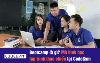 Bootcamp là gì? Mô hình học lập trình thực chiến tại CodeGym