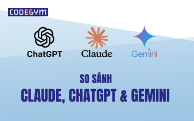 Chọn AI nào? So sánh Claude, ChatGPT & Gemini chi tiết nhất