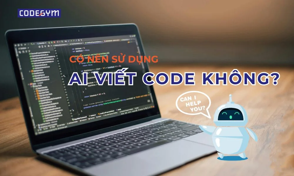 Có nên sử dụng AI viết code không?