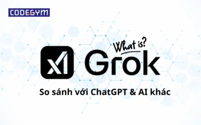Grok AI là gì? So sánh với ChatGPT & AI khác