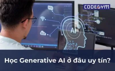 Học Generative AI ở đâu uy tín, nên chọn khóa nào?