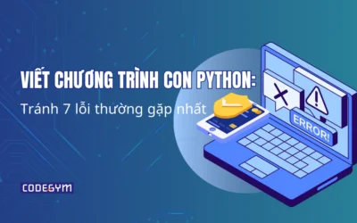 Viết chương trình con Python: Tránh 7 lỗi thường gặp nhất!
