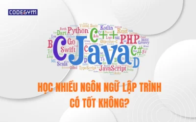Học nhiều ngôn ngữ lập trình có tốt không? Lời khuyên từ chuyên gia