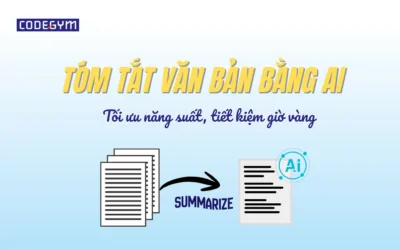 Tóm tắt văn bản bằng AI: Tối ưu năng suất, tiết kiệm giờ vàng