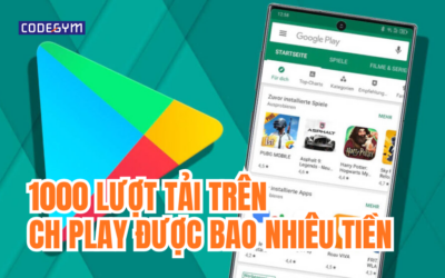 Công thức tính tiền từ 1000 lượt tải App trên CH Play