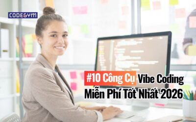 10 Công Cụ Vibe Coding Miễn Phí Tốt Nhất 2026 | So Sánh Chi Tiết