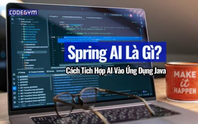 Spring AI Là Gì? Cách Tích Hợp AI Vào Ứng Dụng Java