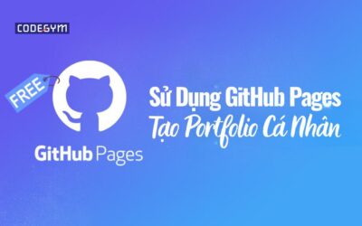 Sử Dụng GitHub Pages Tạo Portfolio Cá Nhân Miễn Phí Trong 30 Phút